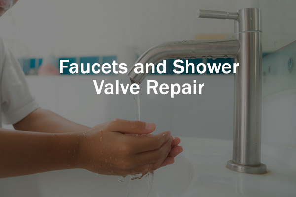 Faucets and Shower Valve Repair